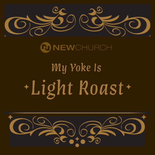 My Yoke is Light Roast