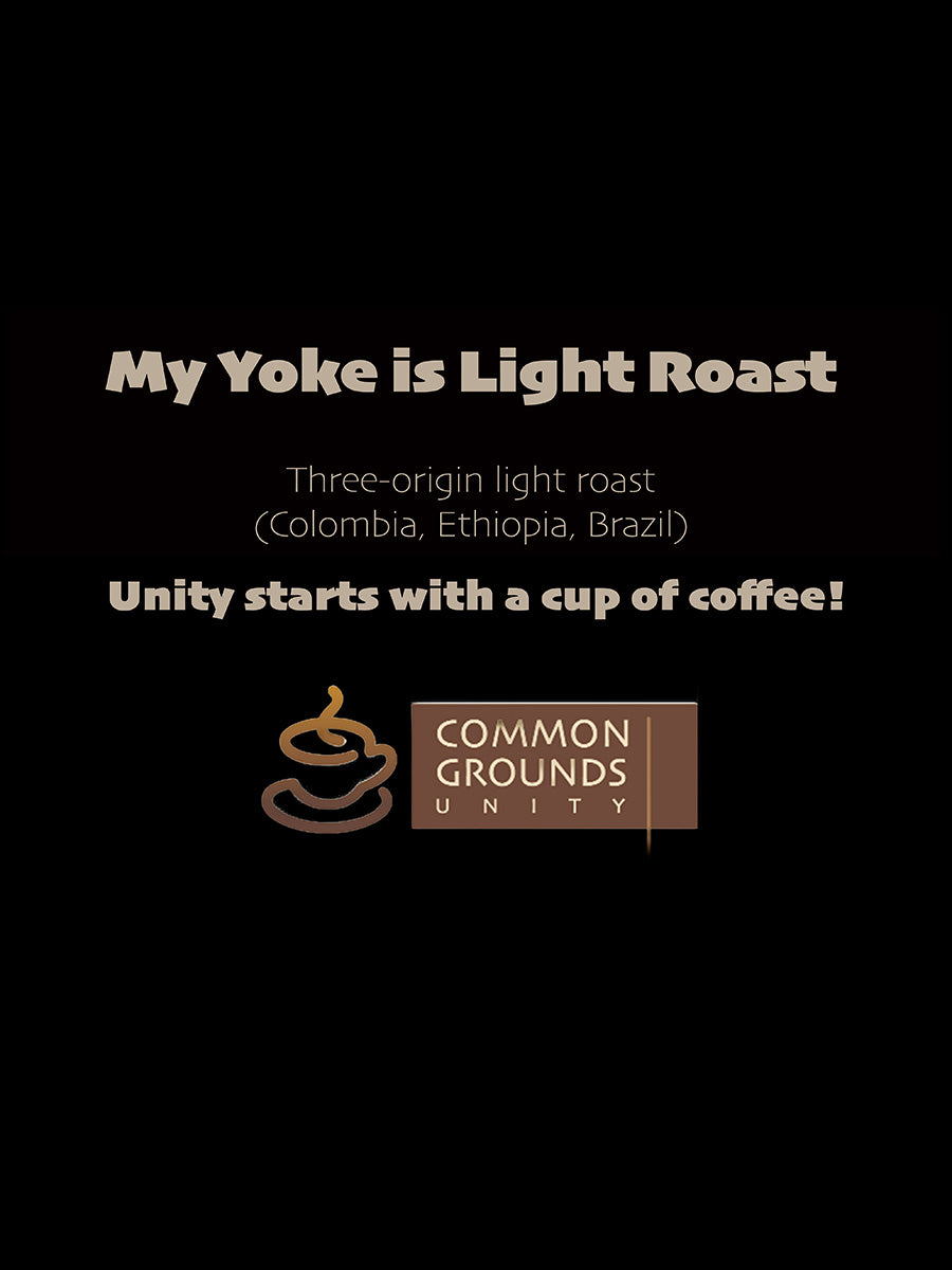 My Yoke is Light Roast (5 lb bag) Common Grounds Unity Store